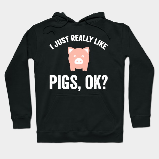 I just really like pigs ok Hoodie by captainmood